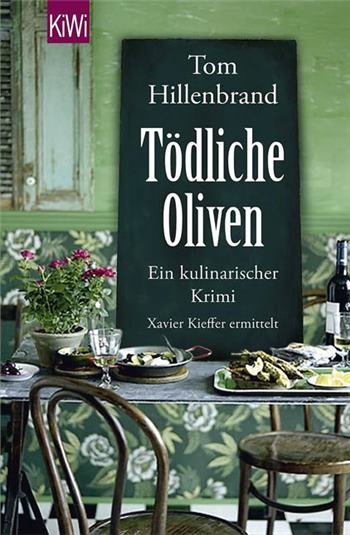 Tödliche Oliven, Ein kulinarischer Krimi von Tom Hillenbrand, Taschenbuch