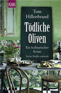Tödliche Oliven, Ein kulinarischer Krimi von Tom Hillenbrand, Taschenbuch